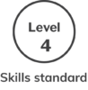 Level 4 Skills Standard Level 4 Skills Standard